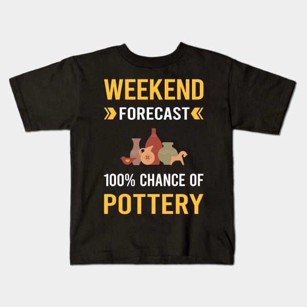 Weekend Forecast Pottery Potter Kids T-Shirt by Good Day